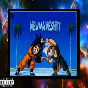 NEWWAVESHIIIT (Explicit)