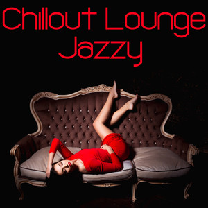 Chillout Lounge Jazzy (Chill out Lounge , Piano Chill, Smooth)