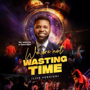 We Are Not Wasting Time (Live Version|Live)