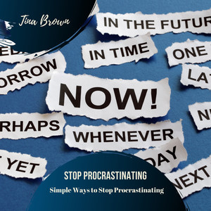 Stop Procrastinating (Simple Ways to Stop Procrastinating)