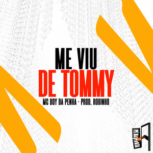Me Viu De Tommy