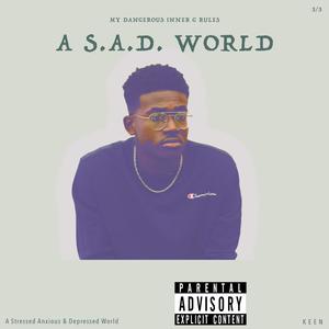 A S.A.D. World (Explicit)