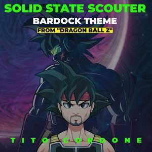 Solid State Scouter (Bardock Theme) (From "Dragon Ball Z")