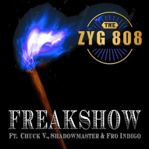 Freakshow (feat. Chuck V.,Shadowmaster & Fro Indigo)