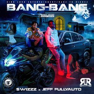 Bang Bang (feat. Jeff Fullyauto)