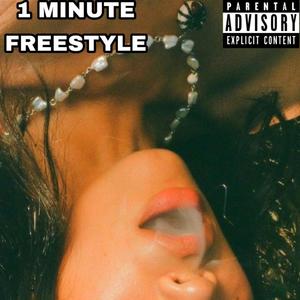 1 Minute Freestyle (Explicit)