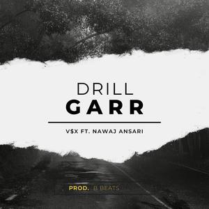 DRILL GARR (feat. Nawaj Ansari) (Explicit)