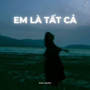 Em Là Tất Cả