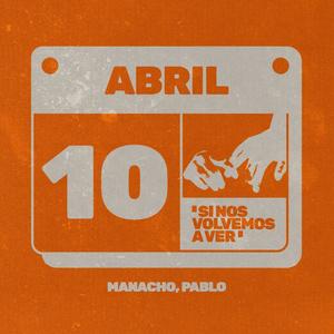 Si Nos Volvemos a Ver (Abril) (feat. Pablo)