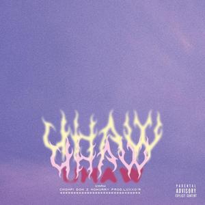 UHAW (feat. Chompi, Don Z, nohurry & AYSYA) (Explicit)