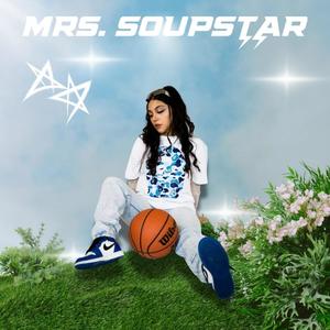 MRS. SOUPSTAR (feat. T.R.I.P.) (Explicit)