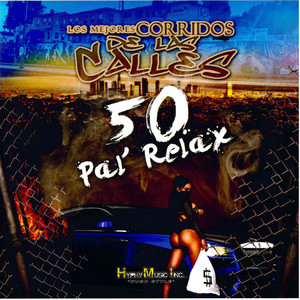 Los Mejores Corridos de las Calles 50 Pal Relax