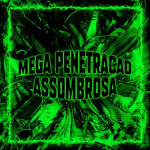 MEGA PENETRAÇÃO ASSOMBROSA (Explicit)