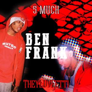 Ben Frank (feat. 5Much) (Explicit)