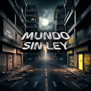 MUNDO SIN LEY (Explicit)