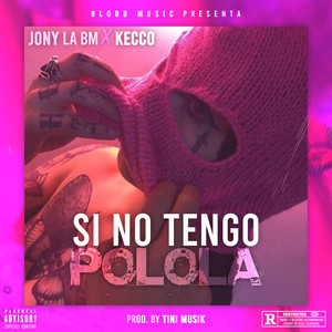 Si No Tengo Polola (Explicit)