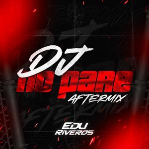 Dj No Pare (After Mix)