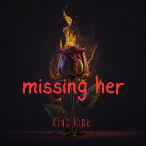 Missing Her (Explicit)