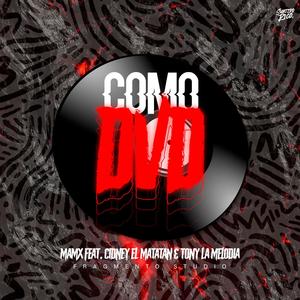 COMO DVD (feat. Cidney El Matatan & Tony La Melodia)