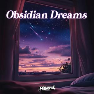 Obsidian Dreams (feat. Hitkend ChillLab)