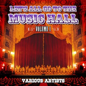Let's All Go To The Music Hall, Vol. 1