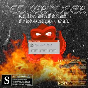 OCTOBROWSER (feat. Marko stat$ & W!ll) [Explicit]