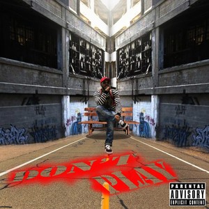 Dont Play (Explicit)