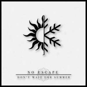 Don't Wait for Summer