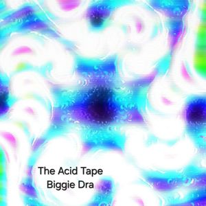 The Acid Tape (Explicit)