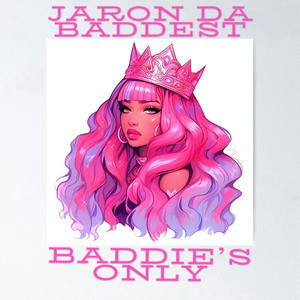 Baddie's Only (Explicit)