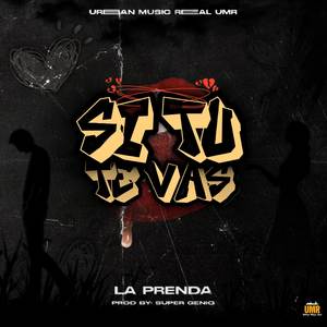 La Prenda - Si Tu Te Vas