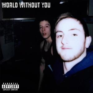 World Without You (feat. Young Crow) (Explicit)