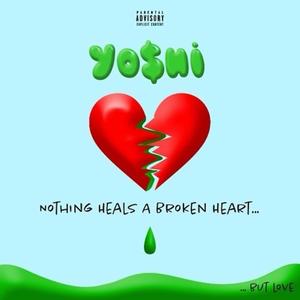 Nothing Heals A Broken Heart But Love (Explicit)