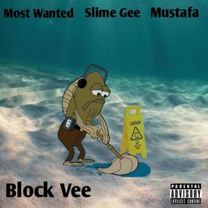 Block Vee (feat. Most Wanted & Mustafa) [Explicit]