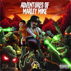 Adventures Of Marley Mike (Explicit)