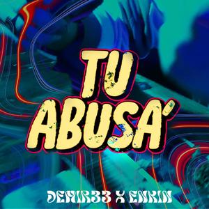 TU ABUSA (feat. Enkin & D3mir33) [Explicit]