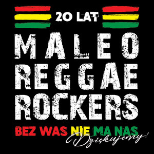 20 lat maleo reggae rockers - bez was nie ma nas - dzikujemy!