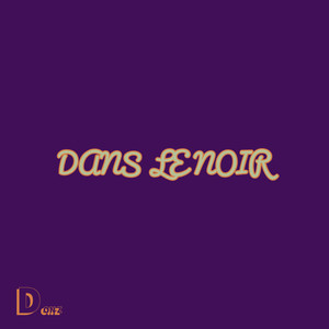 Dans Le Noir (Explicit)