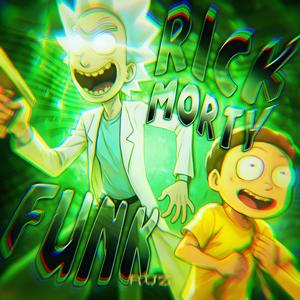 RICK MORTY FUNK (Super Slowed)