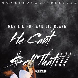 He Cant Sell That (feat. Lil Blaze) (Explicit)