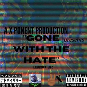 Gone With The Hate (Explicit)