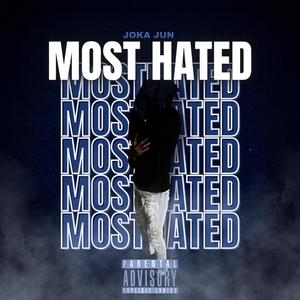 Most Hated (Explicit)