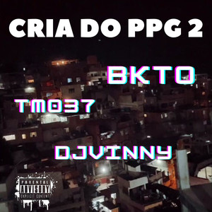 Cria Do Ppg 2 (Explicit)