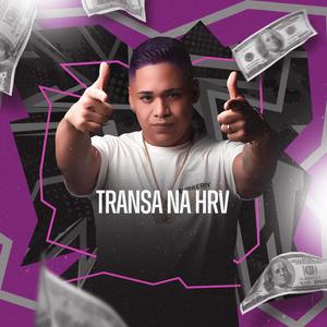 TRANSA NA HRV (feat. MC GORDYNHOO) (Explicit)