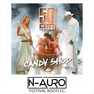 Candy Shop (N-Auro Festival Bootleg)