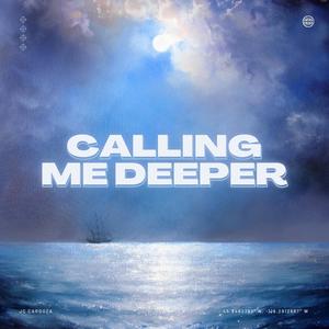 Calling Me Deeper