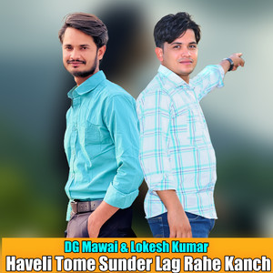 Haveli Tome Sunder Lag Rahe Kanch