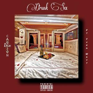 Drunk Sex First Class Remix (feat. Yung Wavy) (Explicit)