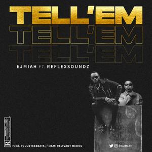 Tell 'em (feat. Reflexsoundz) [Explicit]