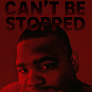 Can't be stopped (Explicit)